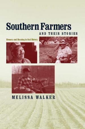 Cover of the book Southern Farmers and Their Stories by Phillip J. Nickel, Philip Tallon, Jeremy Morris, Thomas Fahy, Jessica O'Hara, Amy Kind, Lorena Russell, John Lutz, Paul A. Cantor, Susann B. Cokal, Robert Gross, Ann C. Hall, David Johnston