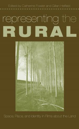Cover of the book Representing the Rural: Space, Place, and Identity in Films about the Land by Gary D. Rhodes