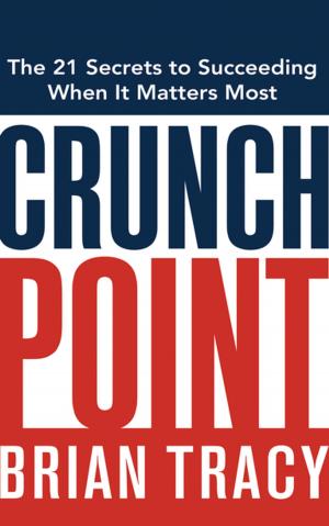Cover of the book Crunch Point by Brian Tracy