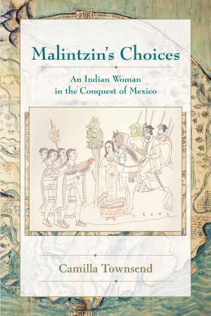 Cover of the book Malintzin's Choices by Kenneth Treister, Patricia Vargas Casanova, Claudio Cristino