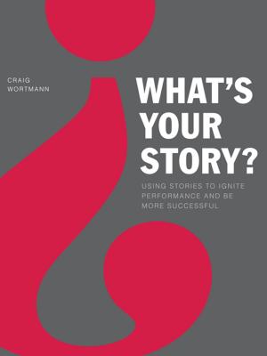 Cover of the book What's Your Story? by Lisa J. Shultz