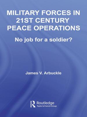 Cover of the book Military Forces in 21st Century Peace Operations by Jan Glete