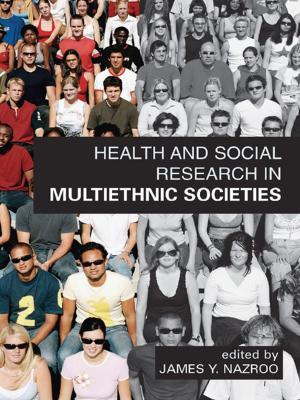 Cover of the book Health and Social Research in Multiethnic Societies by Emily Brady, with Jane Howarth, Vernon Pratt