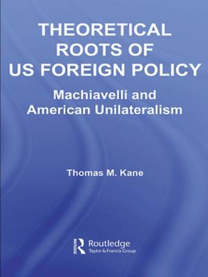 Cover of the book Theoretical Roots of US Foreign Policy by Carlo C. Jaeger, Thomas Webler, Eugene A. Rosa, Ortwin Renn