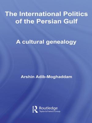 Cover of the book The International Politics of the Persian Gulf by Dan Hosken