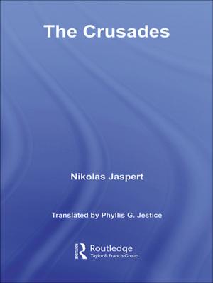 Cover of the book The Crusades by Antony Best, Jussi Hanhimaki, Joseph A. Maiolo, Kirsten E. Schulze