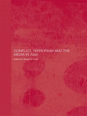 Cover of the book Conflict, Terrorism and the Media in Asia by Lol Burke, Steve Collett, Fergus McNeill