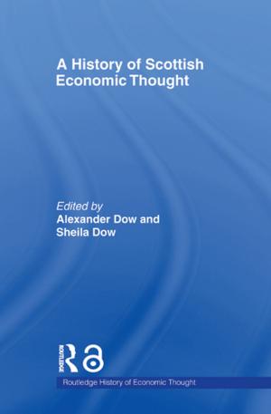 Cover of the book A History of Scottish Economic Thought by Philip Tovey, John Chatwin, Alex Broom