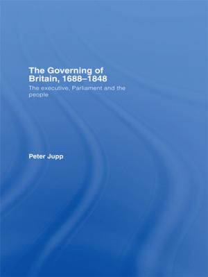 Cover of the book The Governing of Britain, 1688-1848 by Jean-Loup Samaan