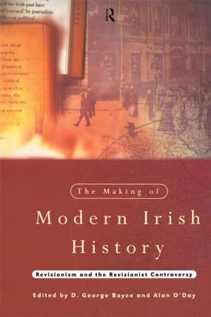 Cover of the book The Making of Modern Irish History by Bruce Bracken, Richard Nagle
