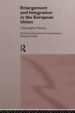 Cover of the book The Enlargement and Integration of the European Union by 