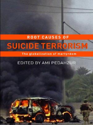 Cover of the book Root Causes of Suicide Terrorism by Kathleen Forni