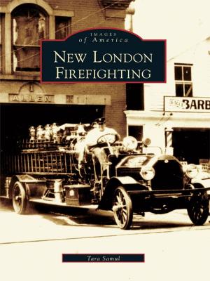 Cover of the book New London Firefighting by Susan Rittereiser, Michael C. Miller, Austin History Center