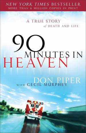 Cover of the book 90 Minutes in Heaven by Stephanie Grace Whitson