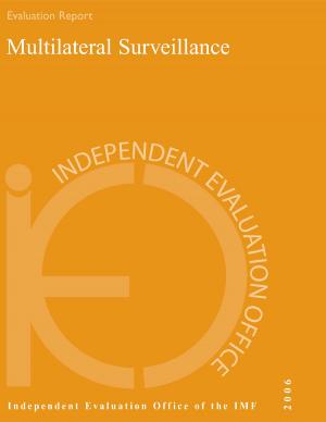 Cover of the book IEO Report on Multilateral Surveillance by Anne Ms. Gulde, David Mr. Hoelscher, Alain Mr. Ize, David Mr. Marston, Gianni Mr. De Nicoló