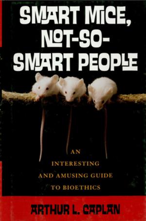 Cover of the book Smart Mice, Not So Smart People by Brij V. Lal