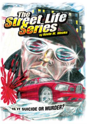 Cover of the book The Street Life Series: Is It Suicide or Murder? by Riva L. Green