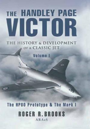 Cover of the book The Handley Page Victor by Jeff Rutherford Rutherford, Adrian Wettstein