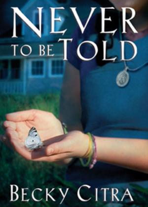 Cover of the book Never to be Told by martha attema