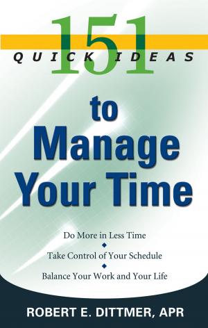 Cover of the book 151 Quick Ideas to Manage Your Time by Phil Cousineau