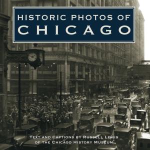 Cover of the book Historic Photos of Chicago by Py Kim Conant