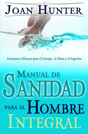 Cover of the book Manual de Sanidad para el Hombre Integral by Rebecca Brown M.D.