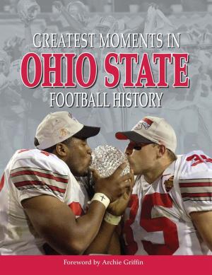 Cover of the book Greatest Moments in Ohio State Football History by Robert Gordon