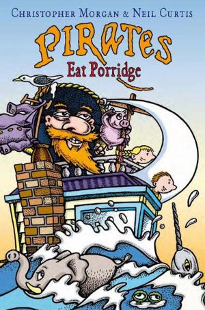 Cover of the book Pirates Eat Porridge by Judith Clarke