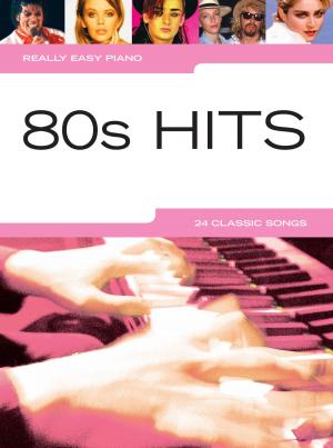 Cover of the book Really Easy Piano: 80s Hits by Novello & Co Ltd.