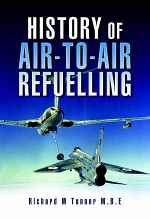 Cover of the book History of Air-To-Air Refuelling by Martin Bowman