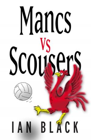 Cover of the book Mancs vs Scousers & Scousers vs Mancs by Jim Hewitson