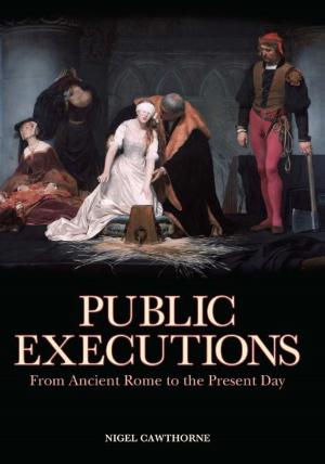 Cover of the book Public Executions: From Ancient Rome to the Present Day by Edith Wharton, Wilfred Owen, Rupert Brooke, Siegfried Sassoon