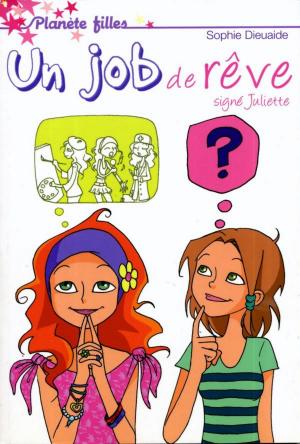 Cover of the book Signé Juliette 3 - Un job de rêve by Lauren Oliver