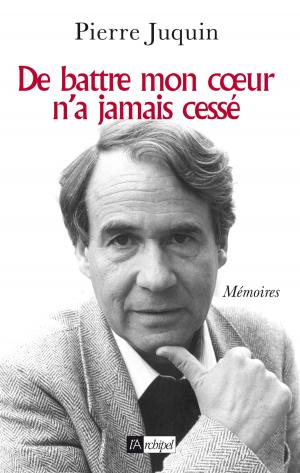 Cover of the book De battre mon coeur n'a jamais cessé by Hubert de Maximy