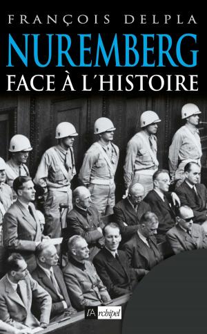 Cover of the book Nuremberg face à l'histoire by Philippe Valode