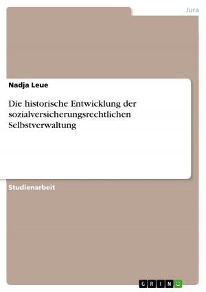Cover of the book Die historische Entwicklung der sozialversicherungsrechtlichen Selbstverwaltung by Jan Frenzel, Mareike Hinsch