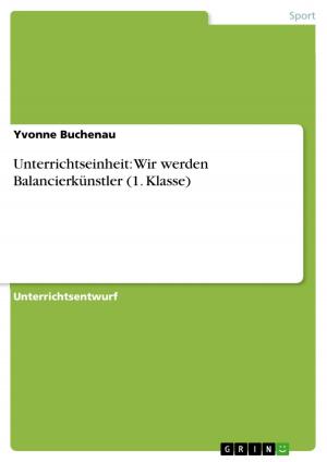Cover of the book Unterrichtseinheit: Wir werden Balancierkünstler (1. Klasse) by Frank Haastert