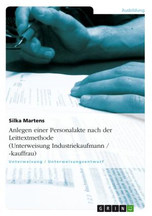 Cover of the book Anlegen einer Personalakte nach der Leittextmethode (Unterweisung Industriekaufmann / -kauffrau) by Carolin Piontek