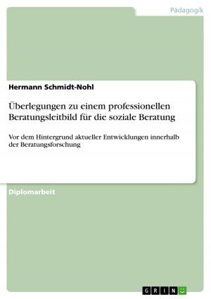 Cover of the book Überlegungen zu einem professionellen Beratungsleitbild für die soziale Beratung by Felix Alexander Manns