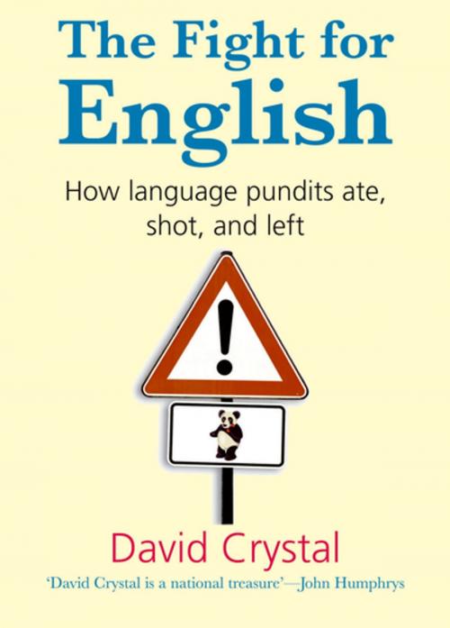Cover of the book The Fight for English:How language pundits ate, shot, and left by David Crystal, OUP Oxford