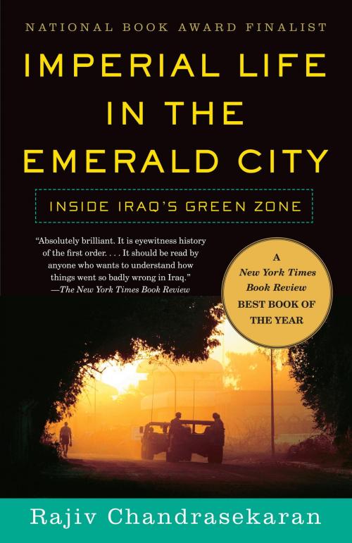 Cover of the book Imperial Life in the Emerald City by Rajiv Chandrasekaran, Knopf Doubleday Publishing Group