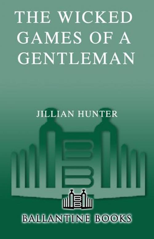 Cover of the book The Wicked Games of a Gentleman by Jillian Hunter, Random House Publishing Group