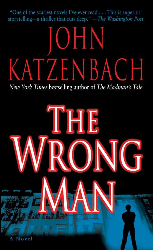 Cover of the book The Wrong Man by John Katzenbach, Random House Publishing Group
