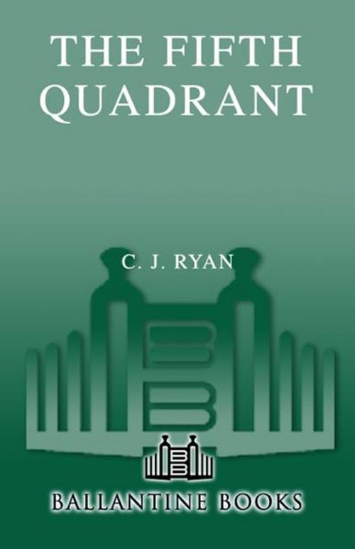 Cover of the book The Fifth Quadrant by C.J. Ryan, Random House Publishing Group
