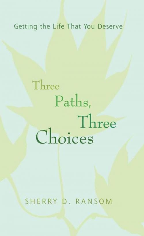 Cover of the book Three Paths, Three Choices by Sherry D. Ransom, iUniverse