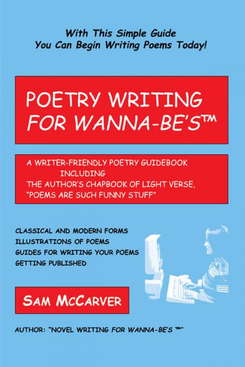 Cover of the book Poetry Writing For Wanna-Be'sTm by Sam McCarver, iUniverse
