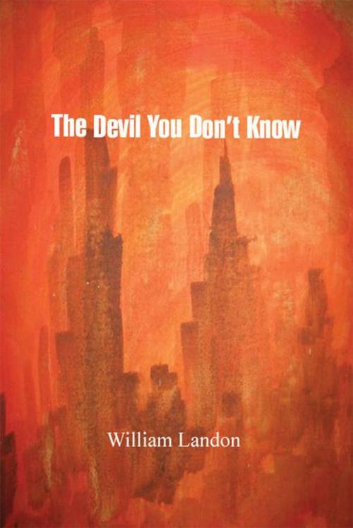Cover of the book The Devil You Donýt Know by William Landon, iUniverse