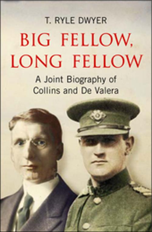 Cover of the book Big Fellow, Long Fellow. A Joint Biography of Collins and De Valera by Dr T. Ryle Dwyer, Gill Books