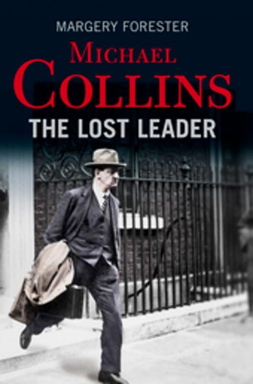 Cover of the book Michael Collins: The Lost Leader by Margery Forester, Gill Books