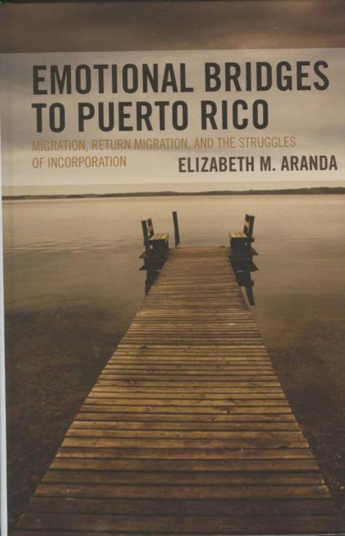 Cover of the book Emotional Bridges to Puerto Rico by Elizabeth M. Aranda, Rowman & Littlefield Publishers